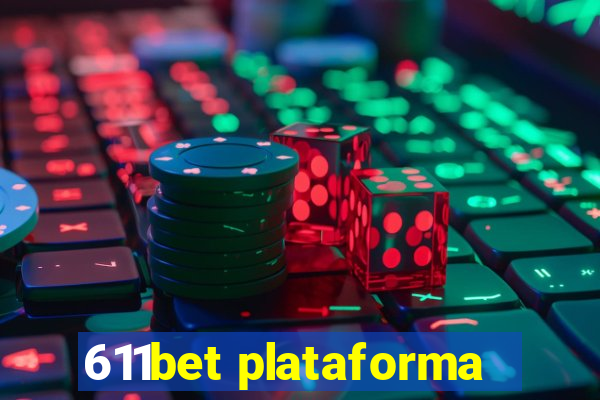 611bet plataforma